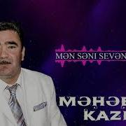 Məhebbet Kazımov Mən Səni Sevən Gunden