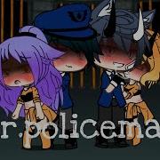 Mr Policeman Meme Gacha Life