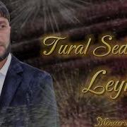 Tural Sedali Leyli 2024