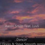 Steve Smooth Dancin Featuring Luvli Jj Flores Steve Smooth Remix Radio Edit