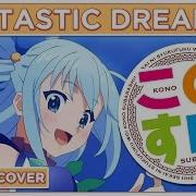 English Cover Fantastic Dreamer Konosuba Op Song Shellah