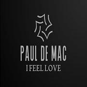 I Feel Love Paul De Mac