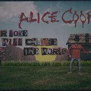 Alice Cooper Our Love Will Change The World