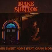 Blake Shelton Heaven Sweet Home