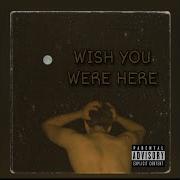 Eke Wish You Were Here