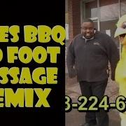 Jones Bbq Foot Massage Remix