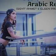 Arabic Remix Khalouni N3Ich Seyit Ahmet Elsen Pro Remix