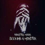 Hardstyle Mafia Seeking A Monster