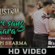 Tere Sang Yaara Remix By Shilpi Sharma Rustom Askhay Kumar Ileana Dcruz Arko