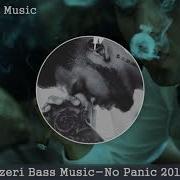 Azeri Bass Music No Panic Jay Hun 2019