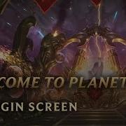 League Of Legends Welcome To Planet