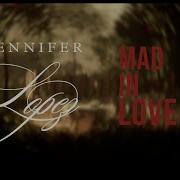 Mad In Love Jennifer