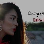 Dmitry Glushkov Endless Love