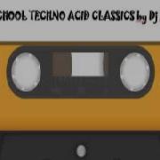 Oldschool Techno Acid Classics