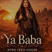 Arabic Afro Tech House 2026 Ya Baba