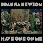 Have One On Me Joanna Newsom Topic