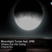 Moonlight Tunes Feat 3Pm Where Are We Going