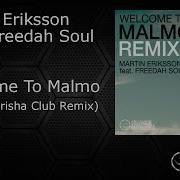 Welcome To Malmo Remixes Alban Berisha Club Remix Feat Freedah Soul