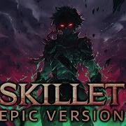 Skillet Back From The Dead Epic Version