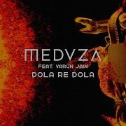 Dola Re Dola Meduza Extended