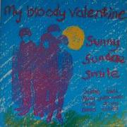 Sunny Sundae Smile My Bloody Valentine Full Album