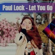 Let You Go Paul Lock