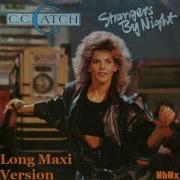 C C Catch Strangers By Night Long Maxi Version