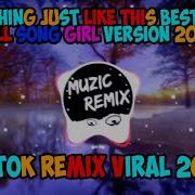 Something Just Like This Best Remix Full Song Girl Version Tik Tok Song