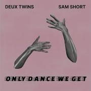 One Dance We Get With Sam Short Deux Twins