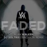 Alan Walker Faded Dj Soltrix Bachata Remix