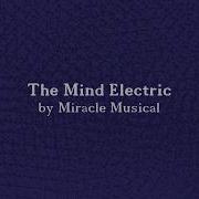 Miracle Musical The Mind Electric