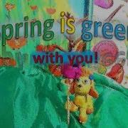 Spring Is Green And You A Catchy English Season Song Sing And Learn English