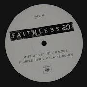 Faithless Miss U Less See U More 2 0 Purple Disco Machine Remix