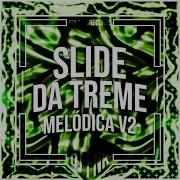 Slide Da Treme Melódica V2 Super Slowed