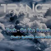 York On The Beach York S Uplifting Radio Edit