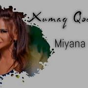 Xumar Qədimova Miyana Gözlər