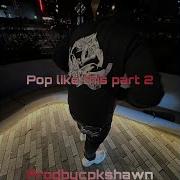 Pop Like This Pt 2 Prodbycpkshawn