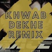 Khwab Dekhe Remix