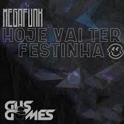 Mega Funk Hoje Vai Ter Festinha Dg Godi