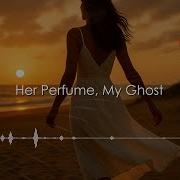 Aeon Coast Her Perfume My Ghost