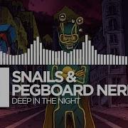 Pegboard Nerds Deep In The Night