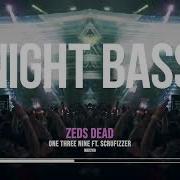 Zeds Dead Ft Scrufizzer One Three Nine