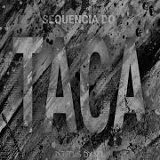 Sequencia Do Taca Slowed