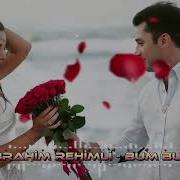 I Brahim Rehimli Bum Buz Yeni 2026