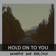 Hold On To You Tyler