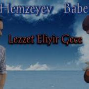 Babek Nur Sadiq Hemzeyev Mene Lezet Eliyir Gece