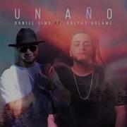 Daniel Simo Un Año Feat Ralphy Dreamz