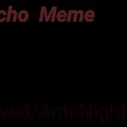 Psycho Meme Slowed