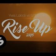 Yves Larock Rise Up Super Remix