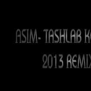 Asim Tashlab Ketding Remix 2013